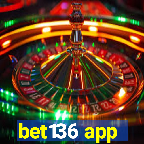 bet136 app